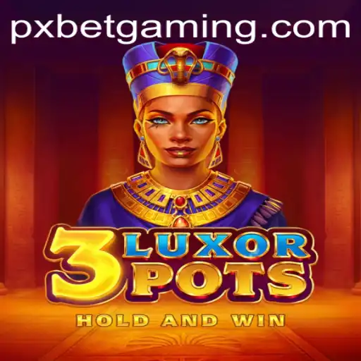 Exploring the Exciting World of 3LuxorPots: A Comprehensive Guide