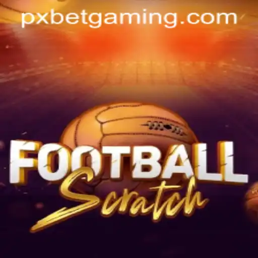 Exploring the Excitement of FootballScratch with PXBET