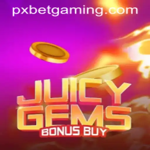 Unveiling the Excitement of JuicyGemsBonusBuy: A Thrilling PXBET Experience