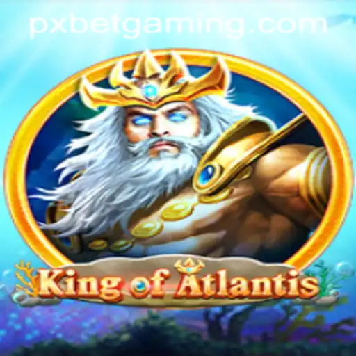Discover the Mystical World of KingofAtlantis with PXBET: A Deep Dive into the Game's Allure