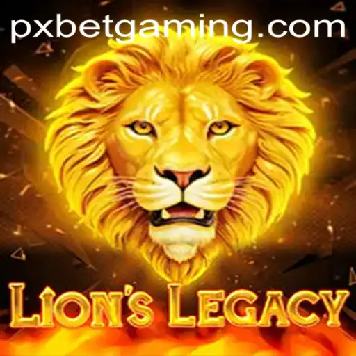Explore the Epic Adventure: LionsLegacy and the Influence of PXBET