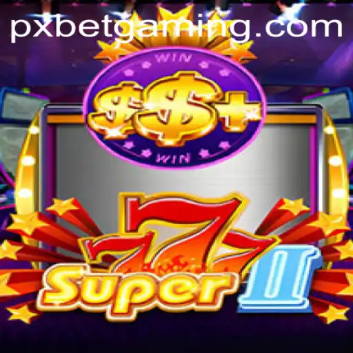 Exploring the Exciting World of Super777II: A Journey into Modern Gaming