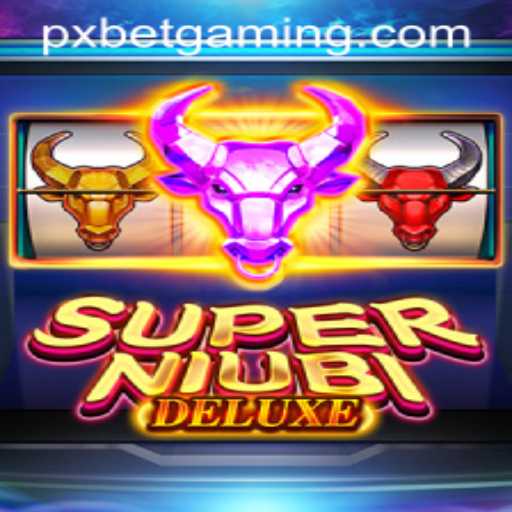 Exploring the Thrills of SuperNiubiDeluxe Enhanced by PXBET