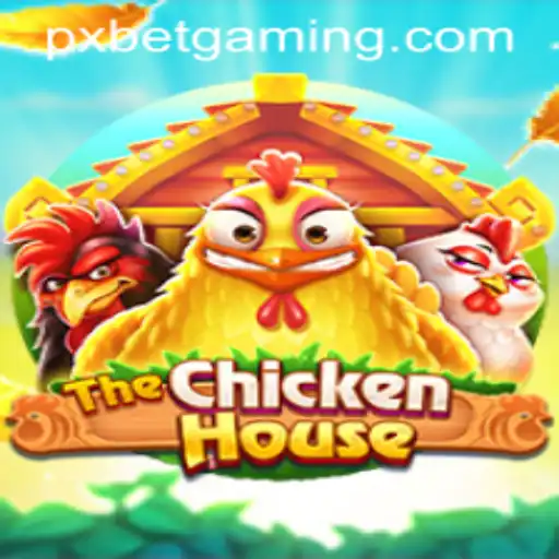 Exploring TheChickenHouse: A New Gaming Sensation Featuring PXBET